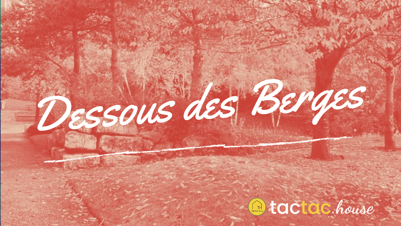 Dessous des Berges